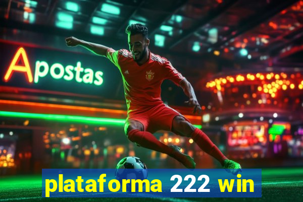 plataforma 222 win